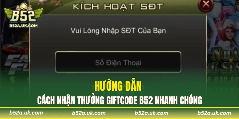 Hướng dẫn cách nhận thưởng giftcode B52 nhanh chóng