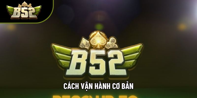 Cách vận hành cơ bản