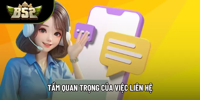 Tầm quan trọng của việc liên hệ Tầm quan trọng của việc liên hệ