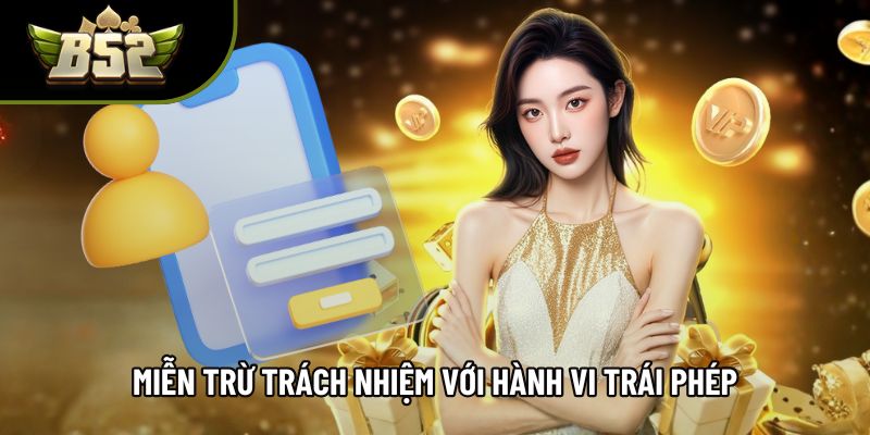 Miễn trừ trách nhiệm với hành vi trái phép