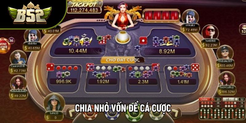 Chia nhỏ vốn để cá cược Chia nhỏ vốn để cá cược